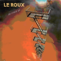 Le Roux - So Fired Up