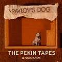 Pavlov's Dog - The Pekin Tapes