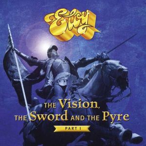 Eloy - The vision, the sword and the pyre part I