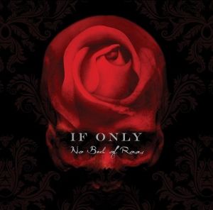 If Only - No Bed Of Roses (Collector's Edition)