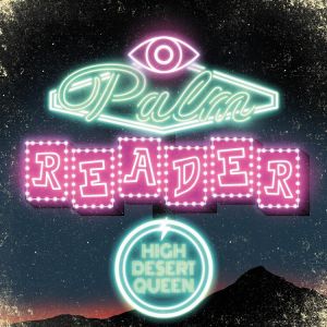 High Dessert Queen - Palm Reader