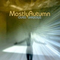 Mostly Autumn - Glass Shadows