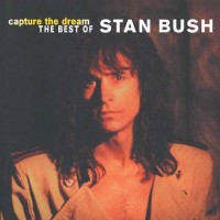 Bush, Stan - Capture The Dream: The Best Of