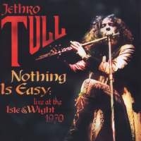 Jethro Tull - Nothing Is Easy - Isle Of Wight 1970